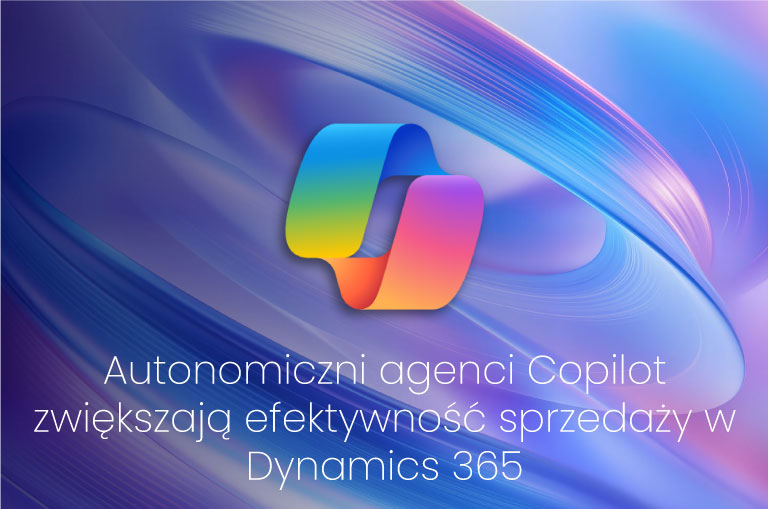 Autonomiczni agenci Copilot zwiększają efektywność sprzedaży w Dynamics 365