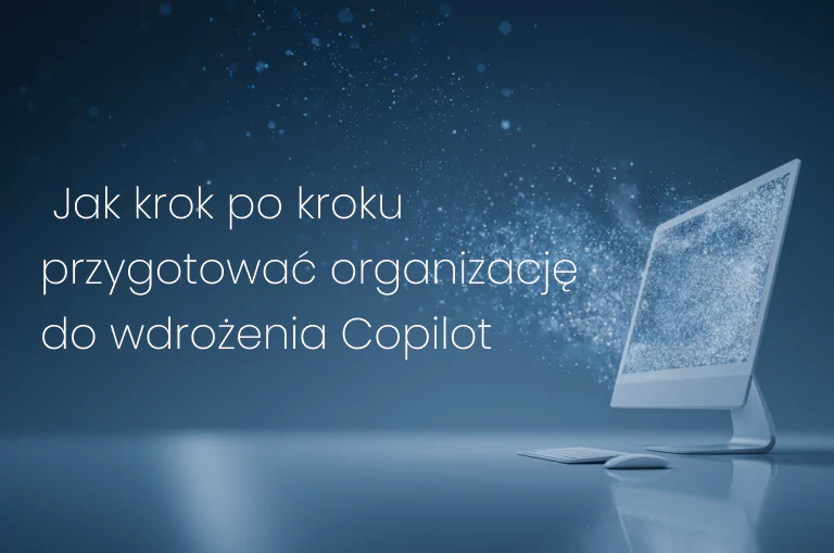  Jak krok po kroku przygotować organizację do wdrożenia Copilot